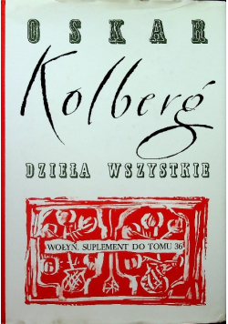 Kolberg Dzieła wszystkie Wołyń  suplement do tomu 36
