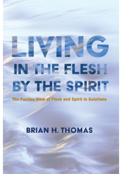 Living in the Flesh by the Spirit