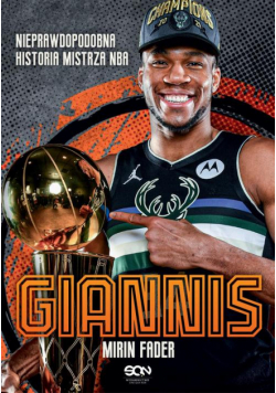 Giannis. Nieprawdopodobna historia mistrza NBA