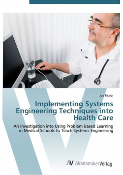 Implementing Systems Engineering Techniques into Health Care