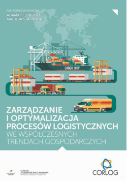 Zarządzanie i optymalizacja procesów logistycznych we współczesnych trendach gospodarczych
