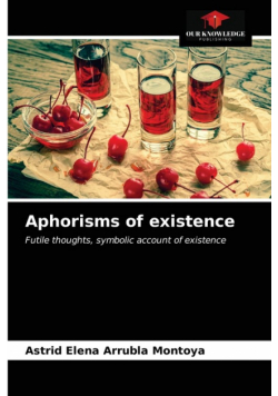 Aphorisms of existence