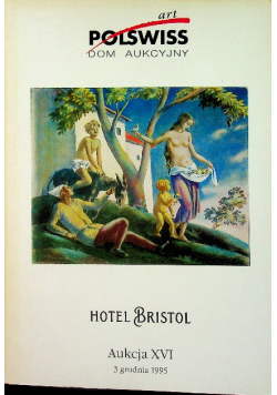 Art PolSwiss Dom aukcyjny Hotel Bristol Aukcja XVI