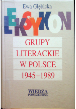 Leksykon  Grupy literackie w Polsce 1945 - 1989