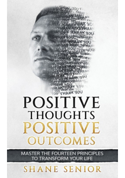 Positive Thoughts Positive Outcomes