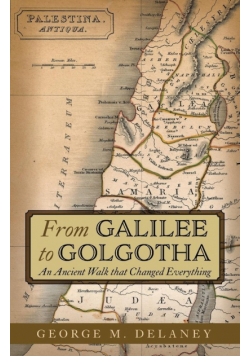 From Galilee to Golgotha