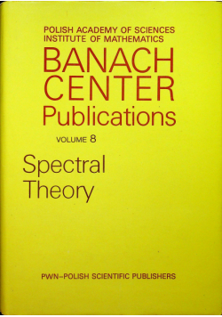 Banach center Publications Volume 8 Spectral Theory