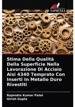 Stima Della Qualità Della Superficie Nella Lavorazione Di Acciaio Aisi 4340 Temprato Con Inserti In Metallo Duro Rivestiti