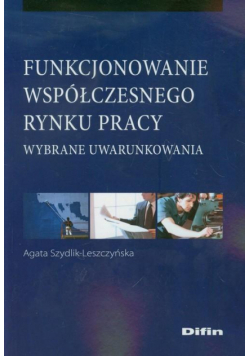 Funkcjonowanie współczesnego rynku pracy