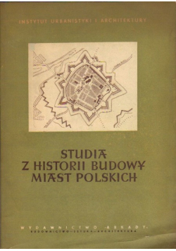 Studia z historii budowy miast Polskich