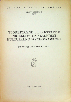Teoretyczne i praktyczne problemy działalności kulturalno wychowawczej