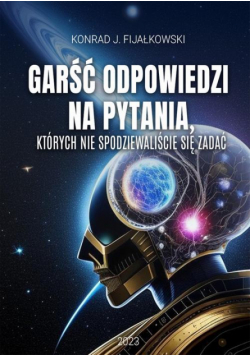 Garść odpowiedzi na pytania, których nie spodziewaliście się zadać