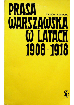 Prasa warszawska w latach 1908 1918