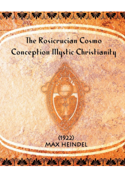 The Rosicrucian Cosmo-Conception Mystic Christianity (1922)