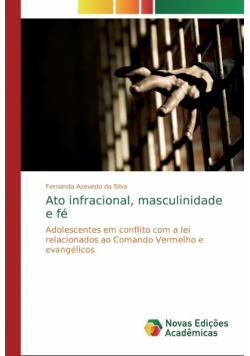Ato infracional, masculinidade e fé
