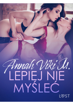 Lepiej nie myśleć – lesbijskie opowiadanie erotyczne