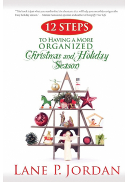 12 Steps to Having a More Organized Christmas and Holiday Season