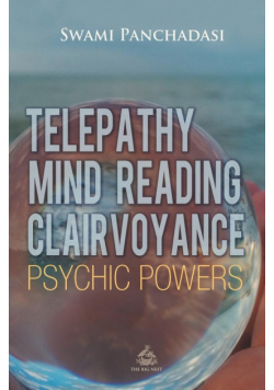 Telepathy, Mind Reading, Clairvoyance, and Other Psychic Powers