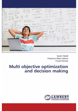 Multi objective optimization and decision making