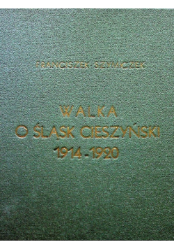 Walka o Śląsk Cieszyński 1938 r.