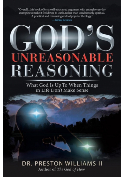 God's Unreasonable Reasoning