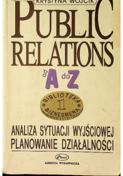 Public Relations od A do Z. Analiza sytuacji wyjściowej. Planowanie działalności