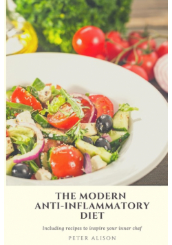 The Modern Anti-Inflammatory Diet