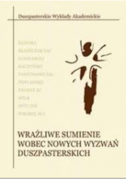Wrażliwe sumienie wobec nowych wyzwań duszpasterskich