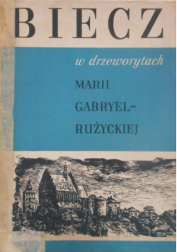 Gabryel-Rużycka Maria - Biecz w drzeworytach