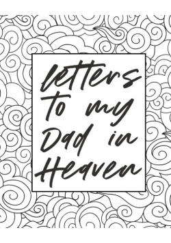 Letters To My Dad In Heaven