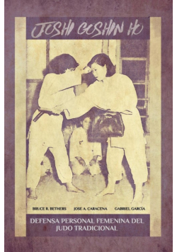 JOSHI GOSHIN HO. Defensa personal femenina del judo Tradicional.