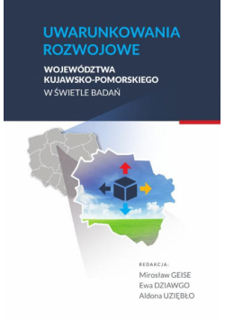 Uwarunkowania rozwojowe województwa kujawsko-pomorskiego w świetle badań