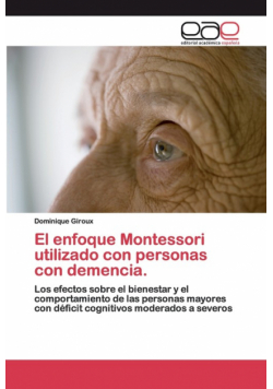 El enfoque Montessori utilizado con personas con demencia.