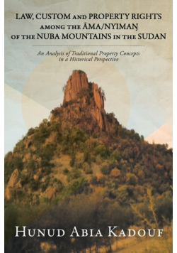 Law, Custom And Property Rights Among The Āma/nyimaŋ Of The Nuba Mountains In The Sudan