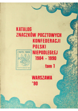 Katalog znaczków pocztowych konfederacji polski niepodległej 1984 1990