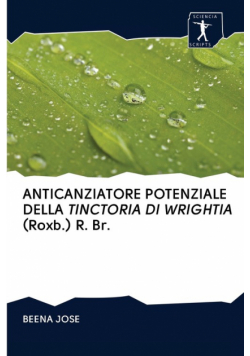 Anticanziatore Potenziale Della Tinctoria Di Wrightia (Roxb.) R. Br.
