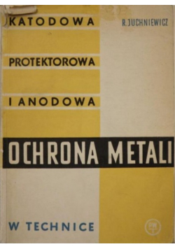 Katodowa protektorowa i anodowa ochrona metali