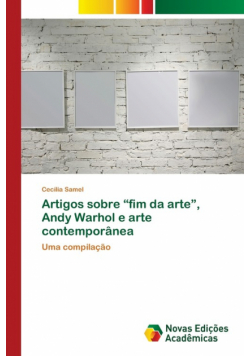 Artigos sobre "fim da arte", Andy Warhol e arte contemporânea
