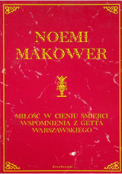 Miłość w cieniu śmierci - wspomnienia z getta warszawskiego