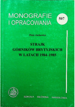 Strajk górników brytyjskich w latach 1984 1985