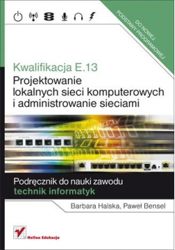 Kwalifikacja E 13 Projektowanie lokalnych sieci komputerowych