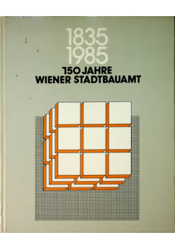 1835 1985 150 jahre wiener stadtbauamt