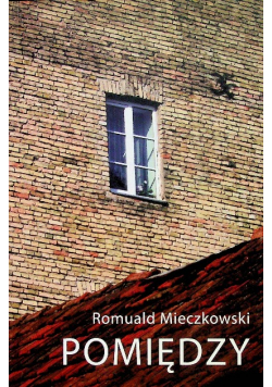 Pomiędzy Romuald Mieczkowski