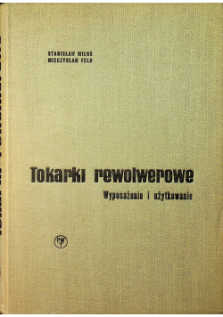 Tokarki rewolwerowe Wyposażenie i użytkowanie