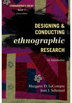 Designing and Conducting Ethnographic Research