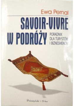 Savoir vivre w podróży Poradnik dla turystów i biznesmenów