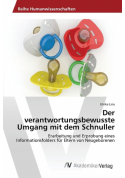 Der verantwortungsbewusste Umgang mit dem Schnuller