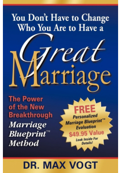 You Don't Have to Change Who You Are to Have a Great Marriage