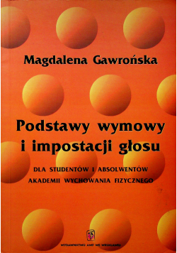 Podstawy wymowy i impostacji głosu Dla studentów i absolwentów Akademii Wychowania Fizycznego