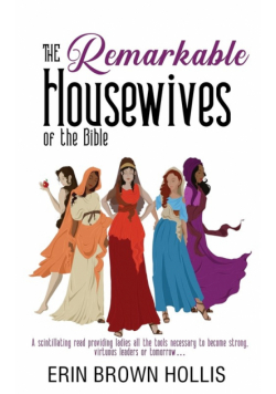 The Remarkable Housewives of the Bible